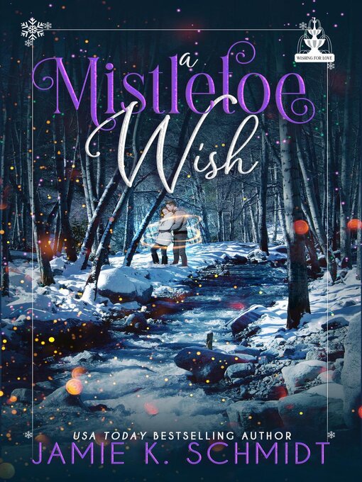 Title details for A Mistletoe Wish by Jamie K. Schmidt - Available